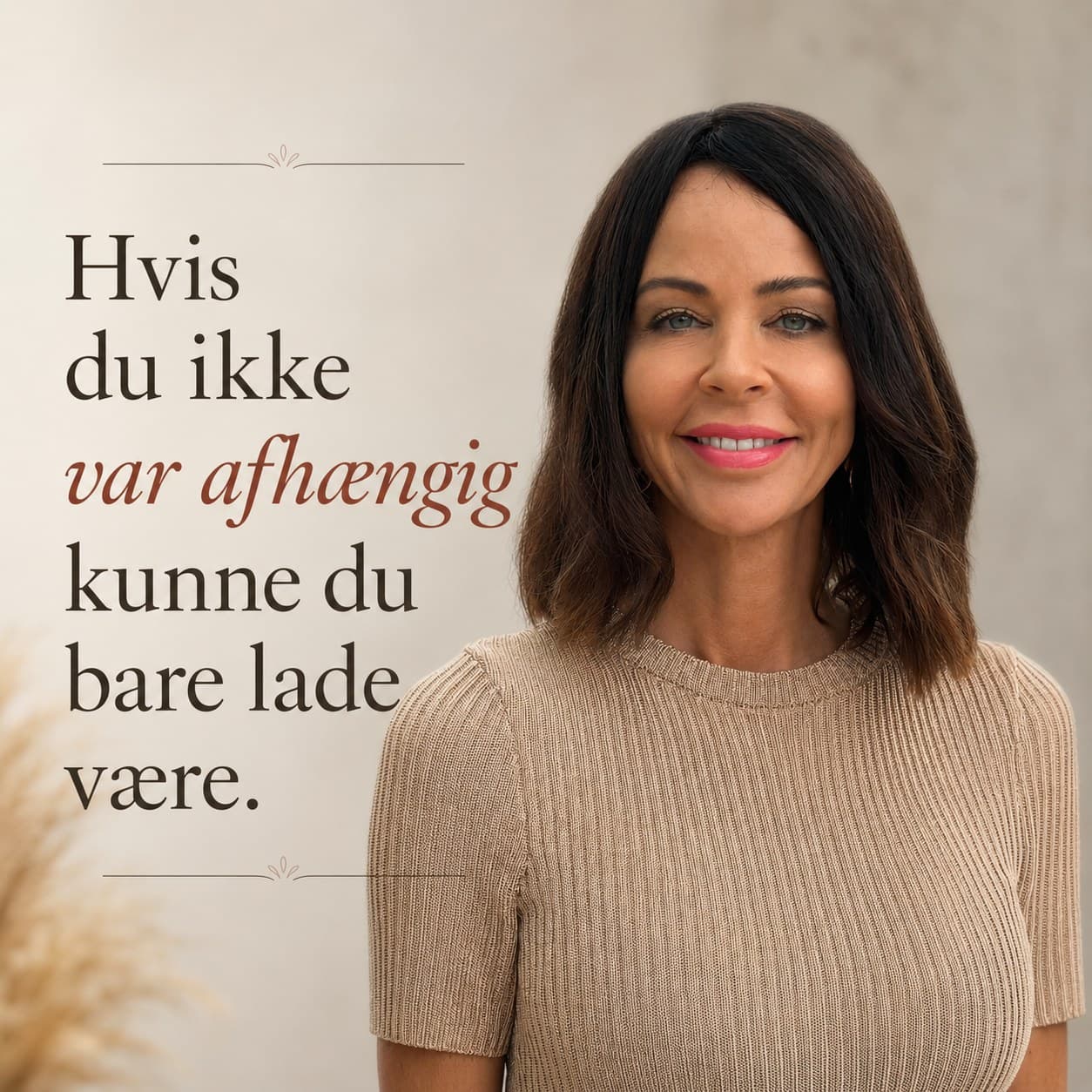 “Hvis du ikke var afhængig, kunne du jo bare lade være” – Patricia Højbo